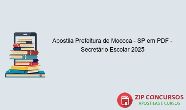 Apostila Prefeitura de Mococa - SP em PDF - Secretário Escolar 2025