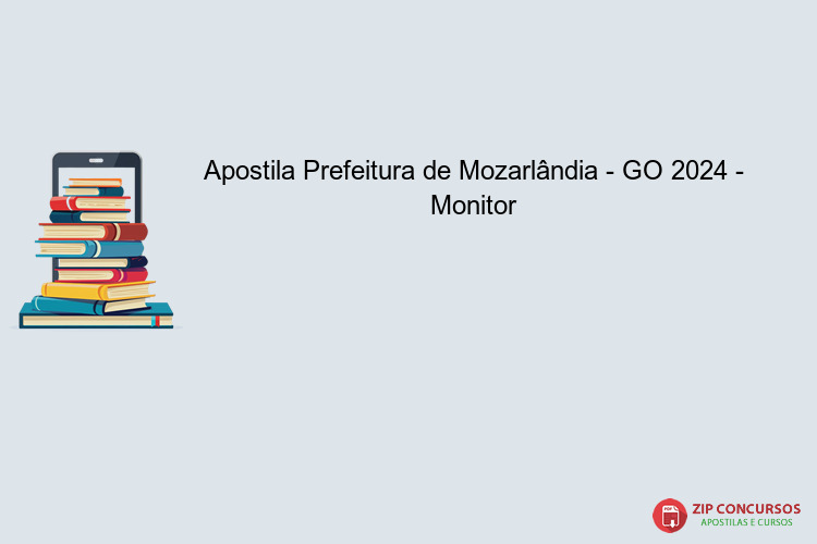 Apostila Prefeitura de Mozarlândia - GO 2024 - Monitor