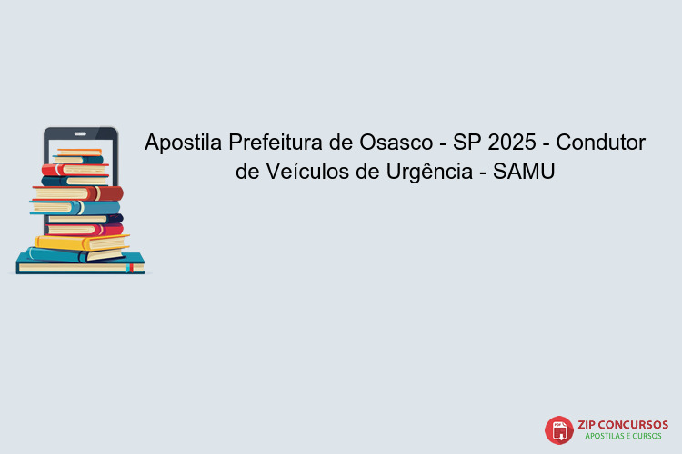 Apostila Prefeitura de Osasco - SP 2025 - Condutor de Veículos de Urgência - SAMU