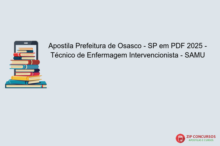 Apostila Prefeitura de Osasco - SP em PDF 2025 - Técnico de Enfermagem Intervencionista - SAMU
