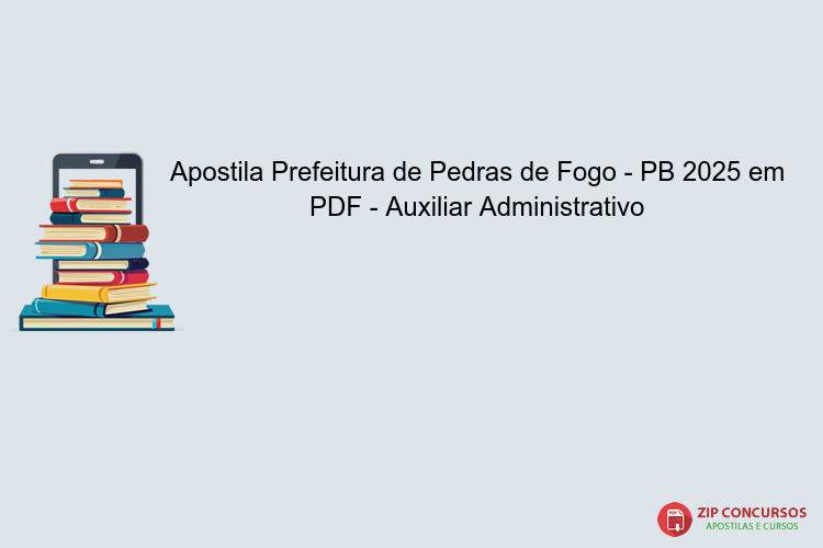 Apostila Prefeitura de Pedras de Fogo - PB 2025 em PDF - Auxiliar Administrativo