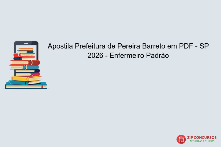 Apostila Prefeitura de Pereira Barreto em PDF - SP 2026 - Enfermeiro Padrão