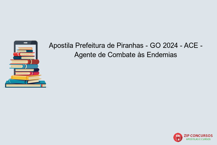 Apostila Prefeitura de Piranhas - GO 2024 - ACE - Agente de Combate às Endemias