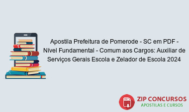 Apostila Prefeitura de Pomerode - SC em PDF - Nível Fundamental - Comum aos Cargos: Auxiliar de Serviços Gerais Escola e Zelador de Escola 2024