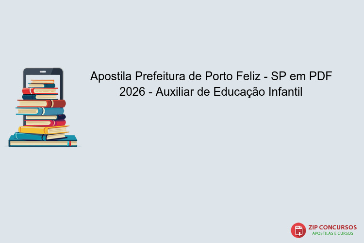 Apostila Prefeitura de Porto Feliz - SP em PDF 2026 - Auxiliar de Educação Infantil