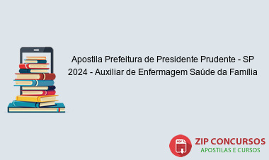 Apostila Prefeitura de Presidente Prudente - SP 2024 - Auxiliar de Enfermagem Saúde da Família