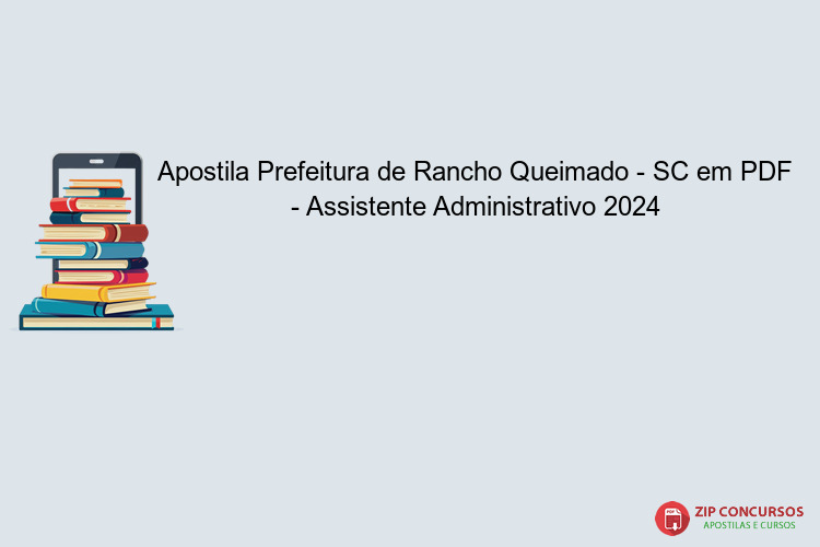 Apostila Prefeitura de Rancho Queimado - SC em PDF - Assistente Administrativo 2024