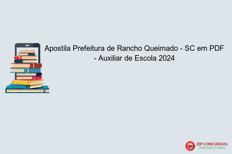 Apostila Prefeitura de Rancho Queimado - SC em PDF - Auxiliar de Escola 2024