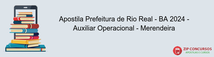 Apostila Prefeitura de Rio Real - BA 2024 - Auxiliar Operacional - Merendeira