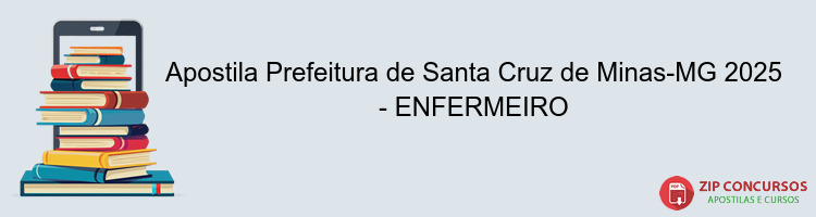 Apostila Prefeitura de Santa Cruz de Minas-MG 2025 - ENFERMEIRO