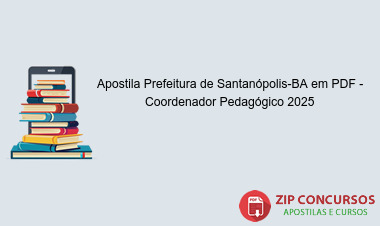 Apostila Prefeitura de Santanópolis-BA em PDF - Coordenador Pedagógico 2025