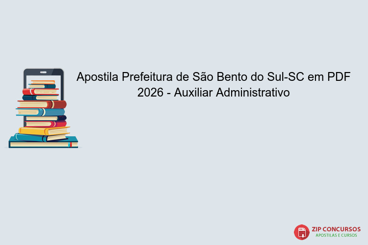 Apostila Prefeitura de São Bento do Sul-SC em PDF 2026 - Auxiliar Administrativo