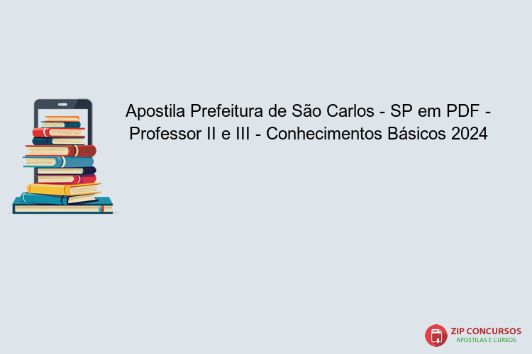 Apostila Prefeitura de São Carlos - SP em PDF - Professor II e III - Conhecimentos Básicos 2024