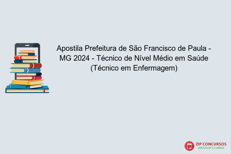 Apostila Prefeitura de São Francisco de Paula - MG 2024 - Técnico de Nível Médio em Saúde (Técnico em Enfermagem)