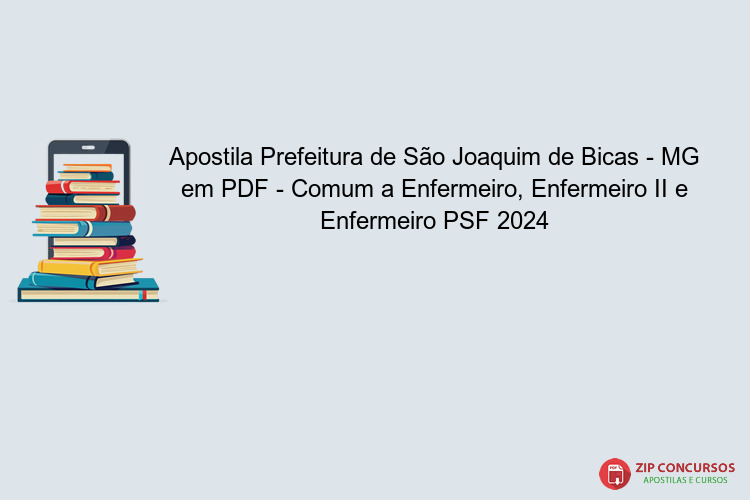Apostila Prefeitura de São Joaquim de Bicas - MG em PDF - Comum a Enfermeiro, Enfermeiro II e Enfermeiro PSF 2024