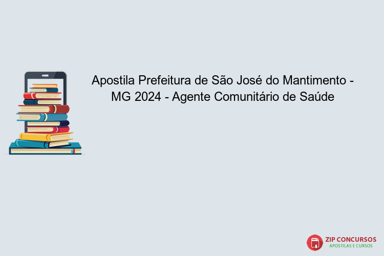 Apostila Prefeitura de São José do Mantimento - MG 2024 - Agente Comunitário de Saúde