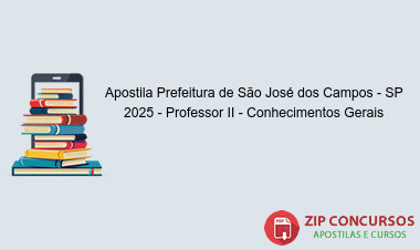 Apostila Prefeitura de São José dos Campos - SP 2025 - Professor II - Conhecimentos Gerais