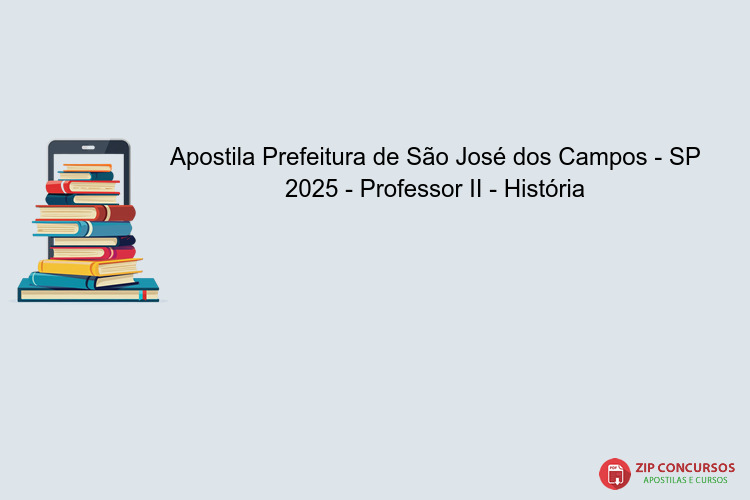 Apostila Prefeitura de São José dos Campos - SP 2025 - Professor II - História