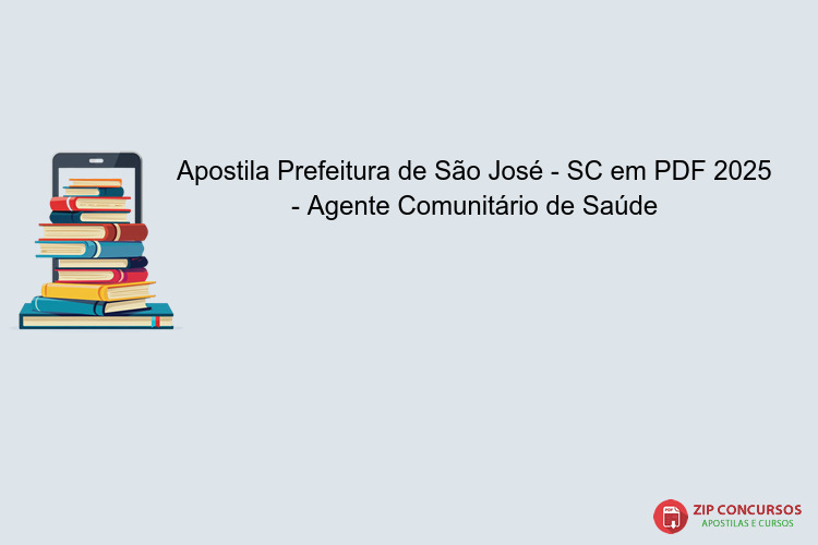 Apostila Prefeitura de São José - SC em PDF 2025 - Agente Comunitário de Saúde