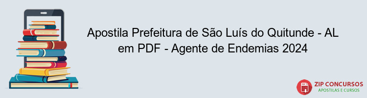 Apostila Prefeitura de São Luís do Quitunde - AL em PDF - Agente de Endemias 2024