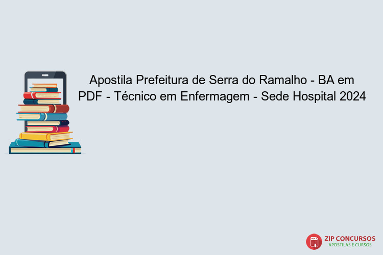 Apostila Prefeitura de Serra do Ramalho - BA em PDF - Técnico em Enfermagem - Sede Hospital 2024