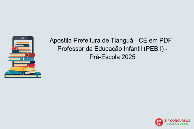 Apostila Prefeitura de Tianguá - CE em PDF - Professor da Educação Infantil (PEB I) - Pré-Escola 2025
