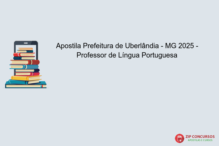 Apostila Prefeitura de Uberlândia - MG 2025 - Professor de Língua Portuguesa