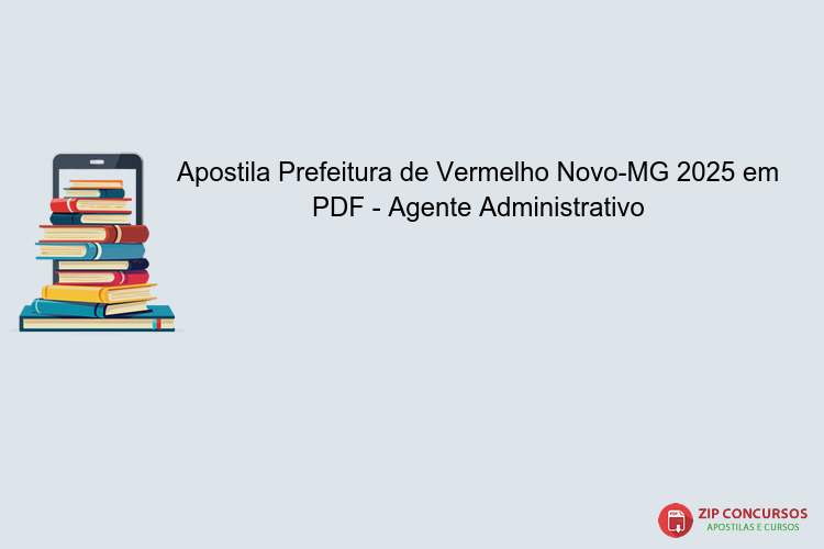 Apostila Prefeitura de Vermelho Novo-MG 2025 em PDF - Agente Administrativo