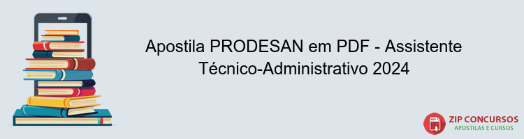 Apostila PRODESAN em PDF - Assistente Técnico-Administrativo 2024