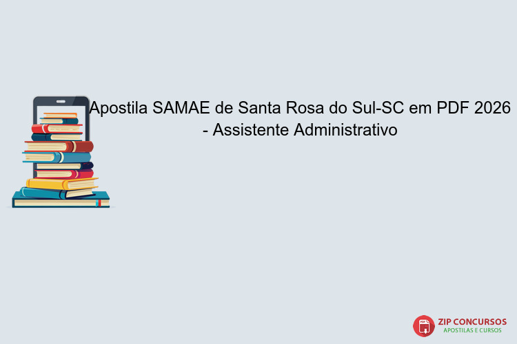 Apostila SAMAE de Santa Rosa do Sul-SC em PDF 2026 - Assistente Administrativo