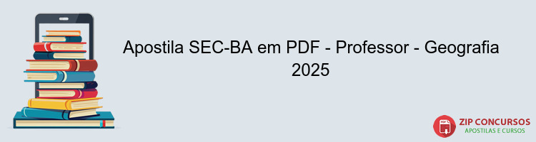 Apostila SEC-BA em PDF - Professor - Geografia 2025