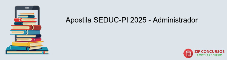 Apostila SEDUC-PI 2025 - Administrador
