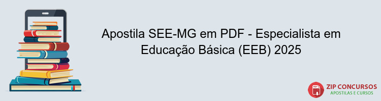 Apostila SEE-MG em PDF - Especialista em Educação Básica (EEB) 2025