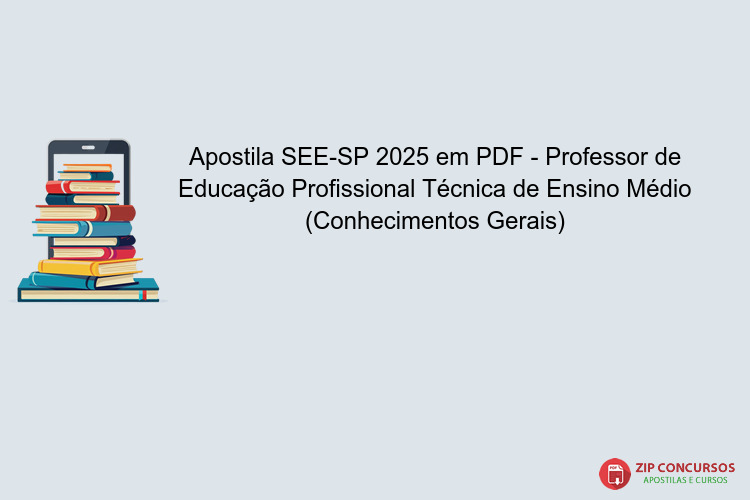 Apostila SEE-SP 2025 em PDF - Professor de Educação Profissional Técnica de Ensino Médio (Conhecimentos Gerais)