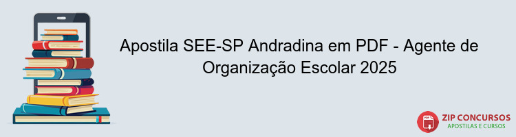 Apostila SEE-SP Andradina em PDF - Agente de Organização Escolar 2025