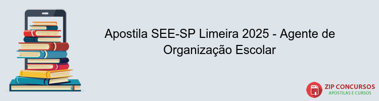 Apostila SEE-SP Limeira 2025 - Agente de Organização Escolar