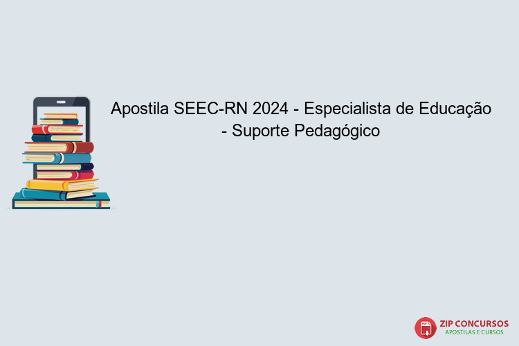 Apostila SEEC-RN 2024 - Especialista de Educação - Suporte Pedagógico