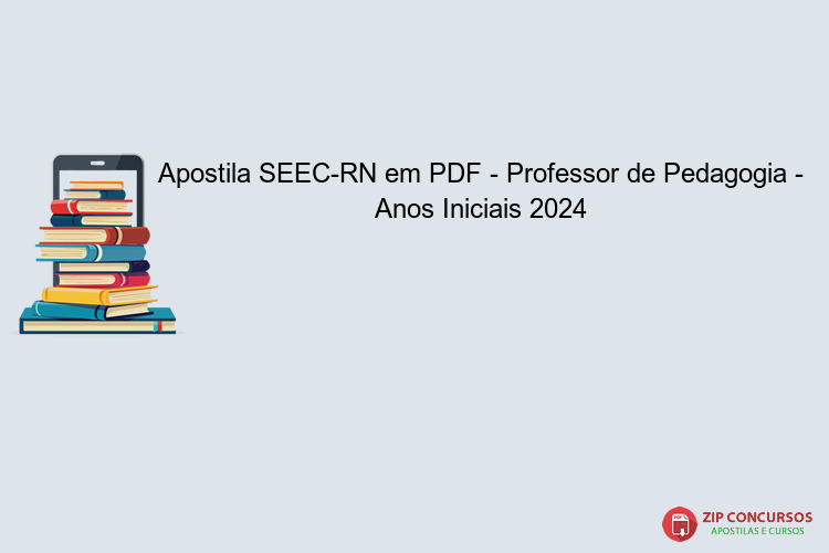 Apostila SEEC-RN em PDF - Professor de Pedagogia - Anos Iniciais 2024
