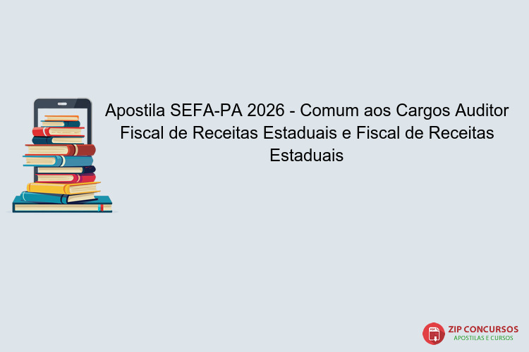 Apostila SEFA-PA 2026 - Comum aos Cargos Auditor Fiscal de Receitas Estaduais e Fiscal de Receitas Estaduais