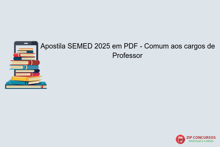Apostila SEMED 2025 em PDF - Comum aos cargos de Professor