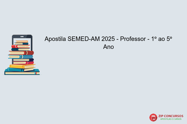Apostila SEMED-AM 2025 - Professor - 1º ao 5º Ano