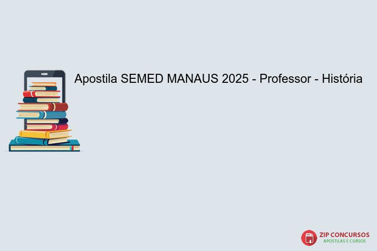 Apostila SEMED MANAUS 2025 - Professor - História