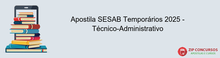 Apostila SESAB Temporários 2025 - Técnico-Administrativo