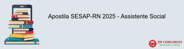 Apostila SESAP-RN 2025 - Assistente Social