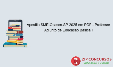 Apostila SME-Osasco-SP 2025 em PDF - Professor Adjunto de Educação Básica I