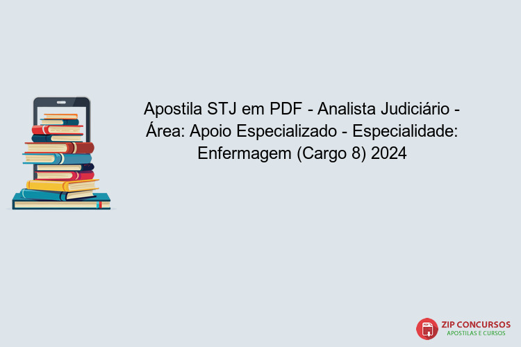 Apostila STJ em PDF - Analista Judiciário - Área: Apoio Especializado - Especialidade: Enfermagem (Cargo 8) 2024