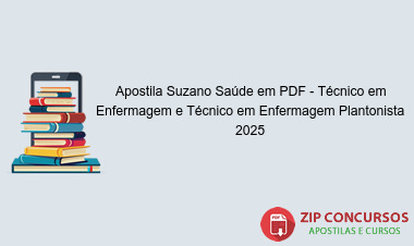 Apostila Suzano Saúde em PDF - Técnico em Enfermagem e Técnico em Enfermagem Plantonista 2025
