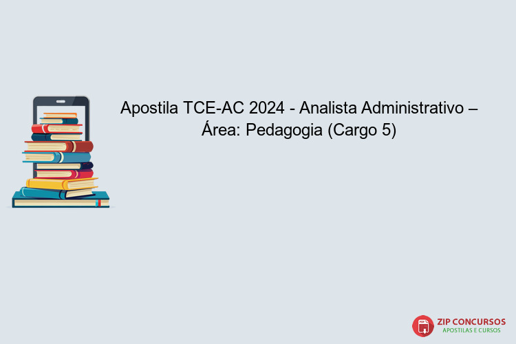 Apostila TCE-AC 2024 - Analista Administrativo – Área: Pedagogia (Cargo 5)