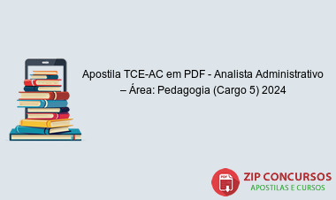 Apostila TCE-AC em PDF - Analista Administrativo – Área: Pedagogia (Cargo 5) 2024