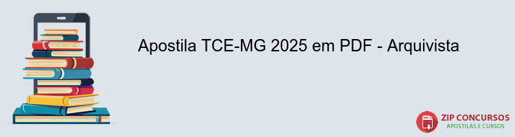 Apostila TCE-MG 2025 em PDF - Arquivista